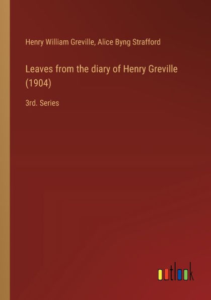 Leaves from the diary of Henry Greville (1904): 3rd. Series