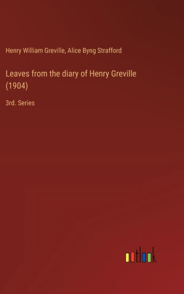 Leaves from the diary of Henry Greville (1904): 3rd. Series