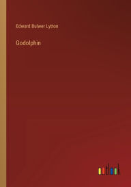 Title: Godolphin, Author: Edward Bulwer Lytton
