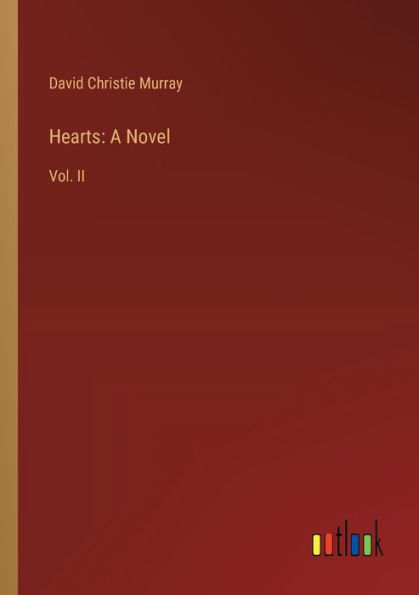 Hearts: A Novel: Vol. II