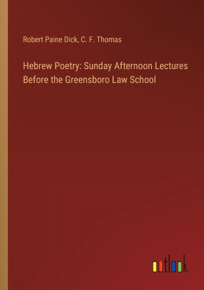 Hebrew Poetry: Sunday Afternoon Lectures Before the Greensboro Law School