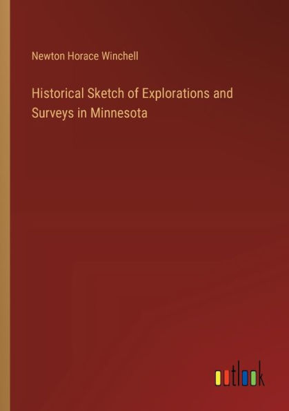 Historical Sketch of Explorations and Surveys Minnesota