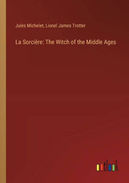 La Sorciï¿½re: the Witch of Middle Ages