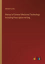 Manual of General Medicinal Technology Including Prescription-writing.