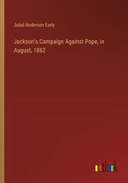 Jackson's Campaign Against Pope, August, 1862