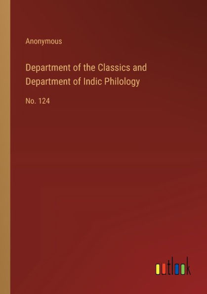 Department of the Classics and Indic Philology: No. 124