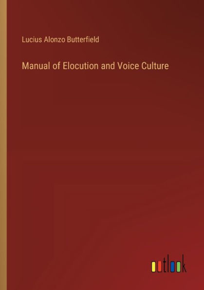 Manual of Elocution and Voice Culture