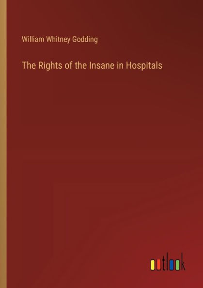 The Rights of the Insane in Hospitals