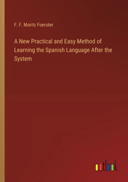 A New Practical and Easy Method of Learning the Spanish Language After System