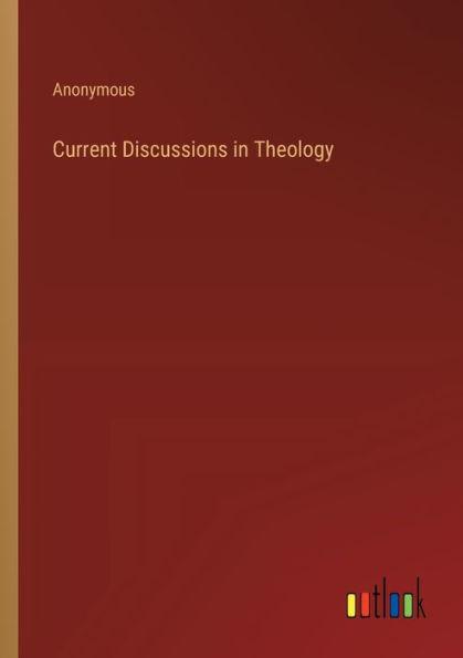 Current Discussions Theology