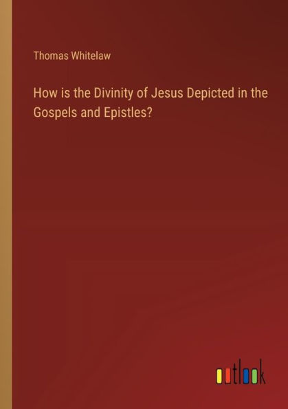 How is the Divinity of Jesus Depicted in the Gospels and Epistles?