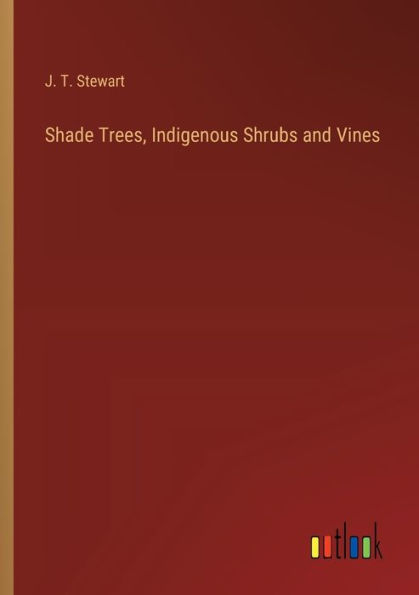 Shade Trees, Indigenous Shrubs and Vines