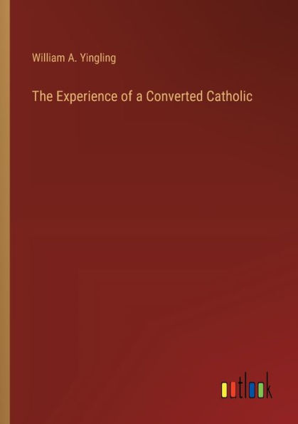 The Experience of a Converted Catholic