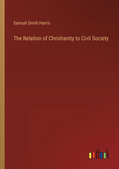 The Relation of Christianity to Civil Society