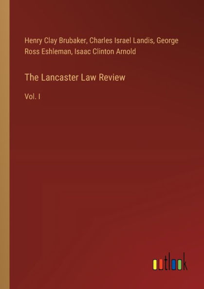 The Lancaster Law Review: Vol. I