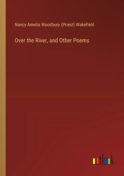 Over the River, and Other Poems