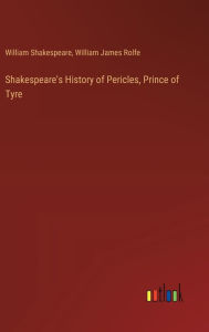 Title: Shakespeare's History of Pericles, Prince of Tyre, Author: William Shakespeare