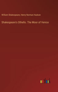 Shakespeare's Othello. The Moor of Venice