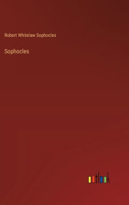 Title: Sophocles, Author: Robert Whitelaw Sophocles