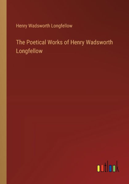 The Poetical Works of Henry Wadsworth Longfellow