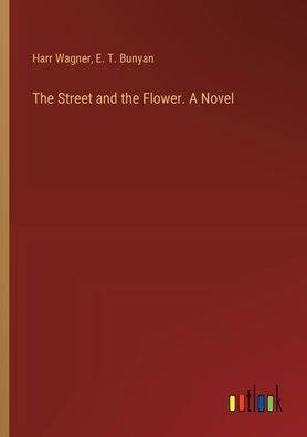 the Street and Flower. A Novel