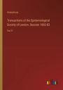 Transactions of the Epidemiological Society of London. Session 1882-83: Vol. II