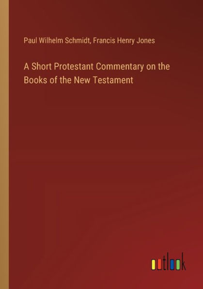 A Short Protestant Commentary on the Books of New Testament