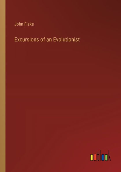 Excursions of an Evolutionist