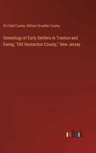 Title: Genealogy of Early Settlers in Trenton and Ewing, 