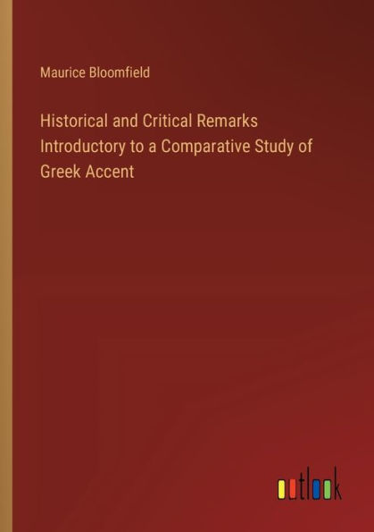 Historical and Critical Remarks Introductory to a Comparative Study of Greek Accent
