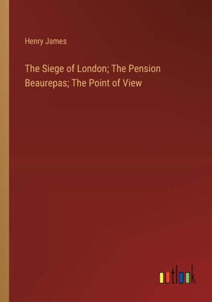 The Siege of London; Pension Beaurepas; Point View