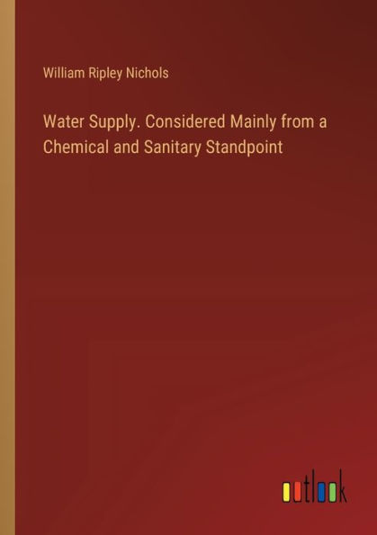 Water Supply. Considered Mainly from a Chemical and Sanitary Standpoint