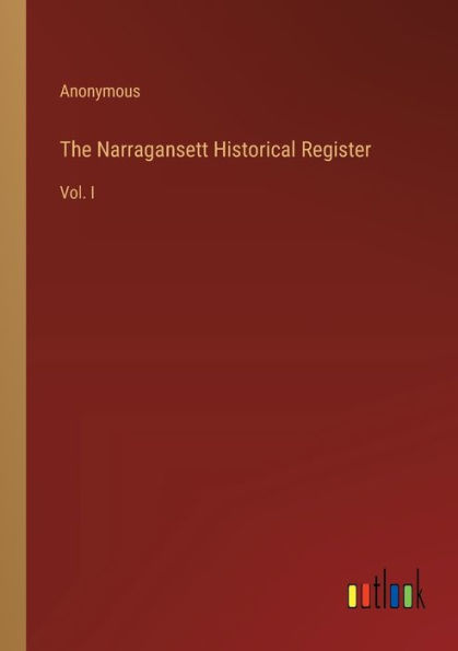 The Narragansett Historical Register: Vol. I
