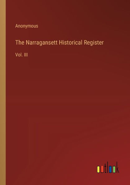 The Narragansett Historical Register: Vol. III