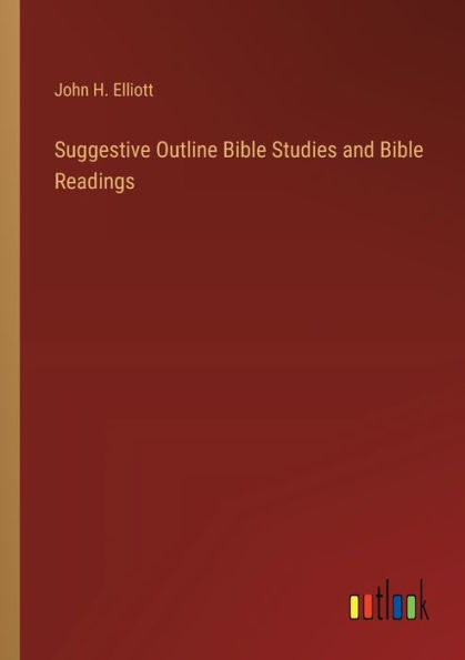 Suggestive Outline Bible Studies and Readings