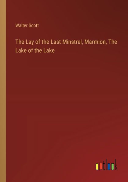 the Lay of Last Minstrel, Marmion, Lake