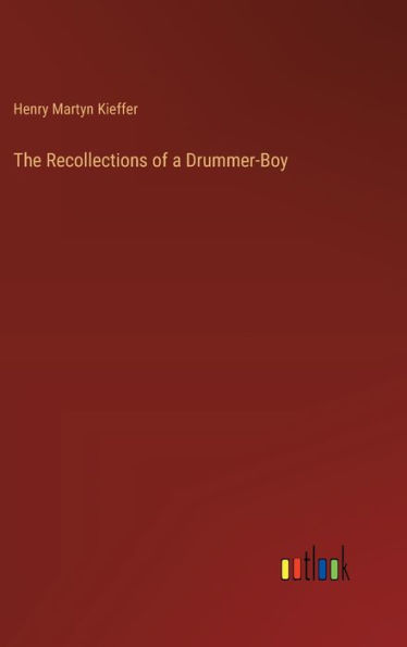 The Recollections of a Drummer-Boy