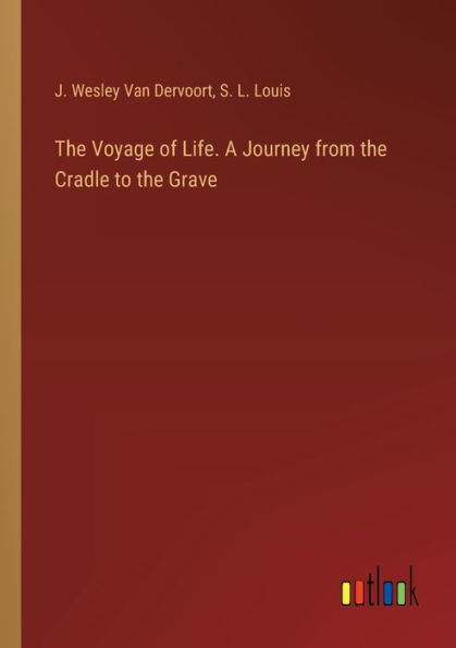 the Voyage of Life. A Journey from Cradle to Grave