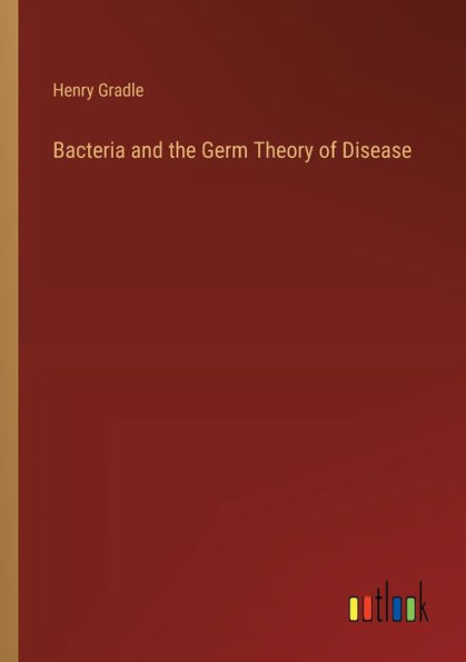 Bacteria and the Germ Theory of Disease