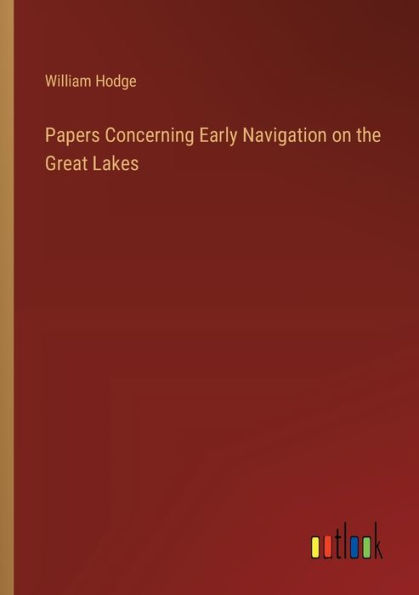 Papers Concerning Early Navigation on the Great Lakes