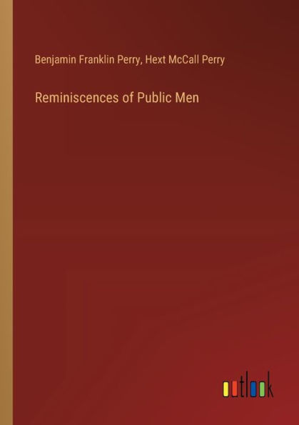 Reminiscences of Public Men