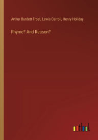 Title: Rhyme? And Reason?, Author: Lewis Carroll