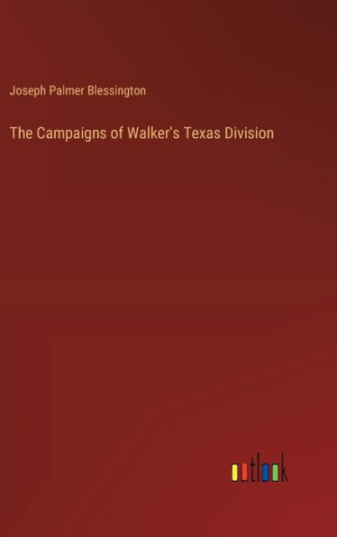 The Campaigns of Walker's Texas Division