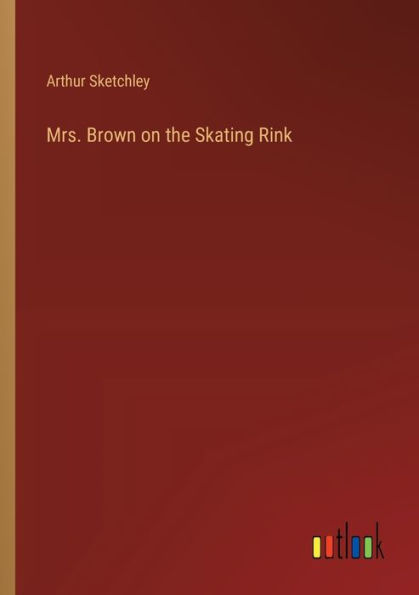 Mrs. Brown on the Skating Rink