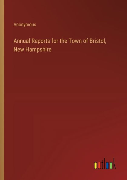 Annual Reports for the Town of Bristol, New Hampshire