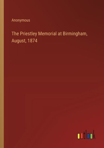 The Priestley Memorial at Birmingham, August, 1874