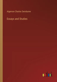 Title: Essays and Studies, Author: Algernon Charles Swinburne