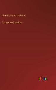 Title: Essays and Studies, Author: Algernon Charles Swinburne