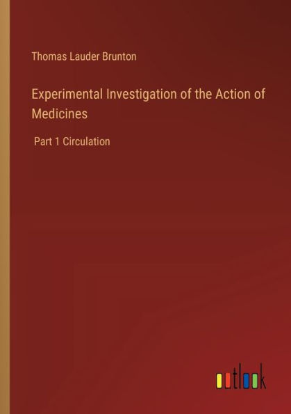 Experimental Investigation of the Action Medicines: Part 1 Circulation