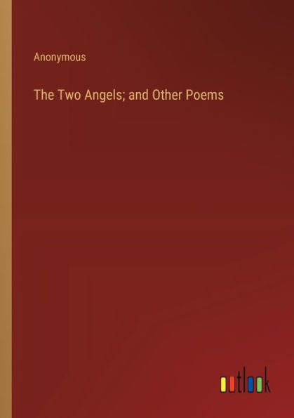 The Two Angels; and Other Poems